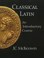Klasická latinčina - úvodný kurz - Classical Latin - An Introductory Course