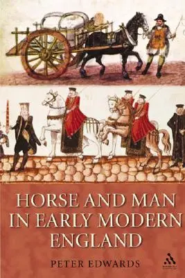 Kôň a človek v ranom novoveku v Anglicku - Horse and Man in Early Modern England