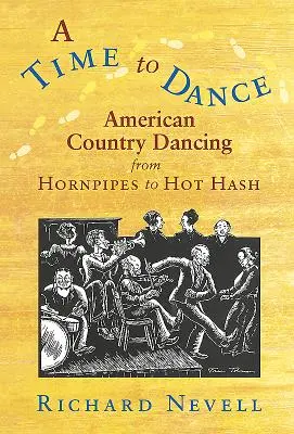 Čas na tanec: Americký country tanec od Hornpipes po Hot Hash - A Time to Dance: American Country Dancing from Hornpipes to Hot Hash