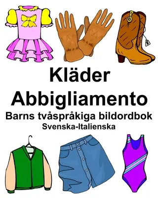 Švédsko-taliansky Klder/Abbigliamento Detský dvojjazyčný obrázkový slovník - Svenska-Italienska Klder/Abbigliamento Barns tvsprkiga bildordbok