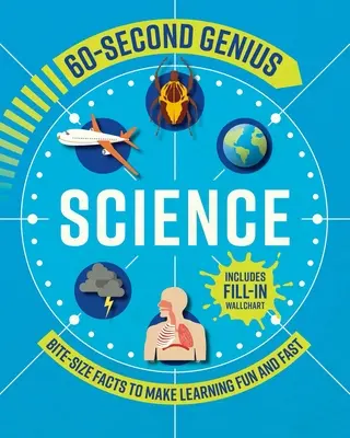 60 sekúnd génia: Veda: Kúsky faktov, aby bolo učenie zábavné a rýchle - 60 Second Genius: Science: Bite-Size Facts to Make Learning Fun and Fast