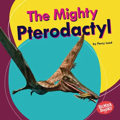 Mocný pterodaktyl - The Mighty Pterodactyl