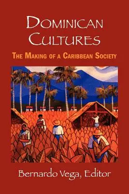 Dominikánske kultúry: Vytváranie karibskej spoločnosti - Dominican Cultures: The Making of a Caribbean Society