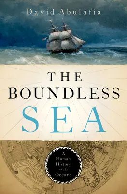 Bezhraničné more: A Human History of the Oceans (Ľudské dejiny oceánov) - The Boundless Sea: A Human History of the Oceans