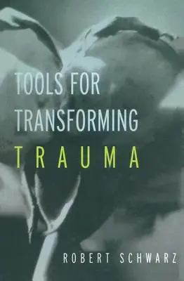 Nástroje na transformáciu traumy - Tools for Transforming Trauma