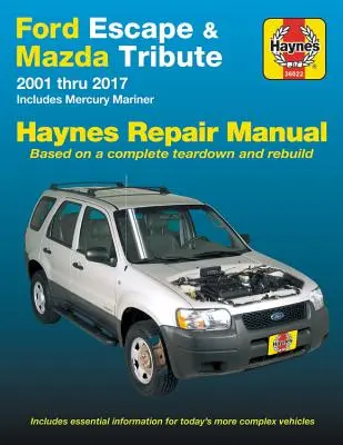 Ford Escape (01-17), Mazda Tribute (01-11) & Mercury Mariner (05-11) Haynes Repair Manual Haynes Repair Manual: Zahŕňa Mercury Mariner - Ford Escape (01-17), Mazda Tribute (01-11) & Mercury Mariner (05-11) Haynes Repair Manual Haynes Repair Manual: Includes Mercury Mariner