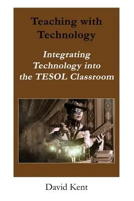 Vyučovanie pomocou technológií: Integrácia technológií do výučby na hodinách telesnej výchovy - Teaching with Technology: Integrating Technology Into the Tesol Classroom