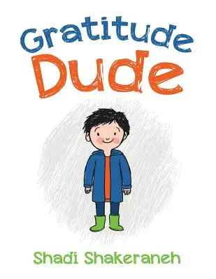 Vďačnosť Dude - Gratitude Dude
