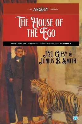Dom ega: Kompletné kabalistické prípady semi duálu, 3. diel - The House of the Ego: The Complete Cabalistic Cases of Semi Dual, Volume 3