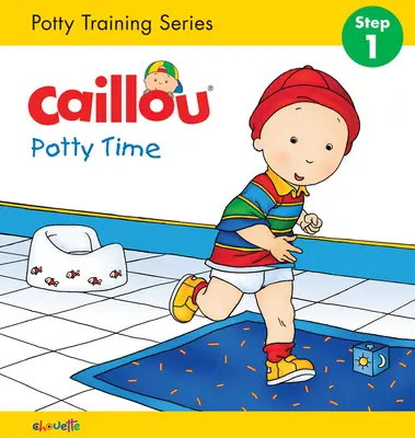 Caillou: Čas na nočník - Caillou: Potty Time
