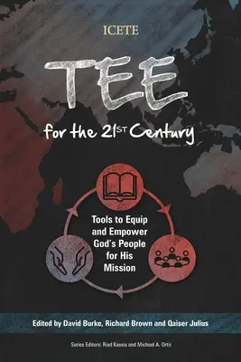 TEE pre 21. storočie: Nástroje na vybavenie a posilnenie Božieho ľudu pre jeho misiu - TEE for the 21st Century: Tools to Equip and Empower God's People for His Mission