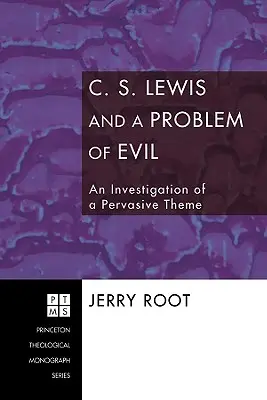 C. S. Lewis a problém zla: skúmanie všadeprítomnej témy - C. S. Lewis and a Problem of Evil: An Investigation of a Pervasive Theme