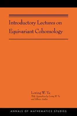 Úvodné prednášky z ekvivariantnej kohomológie: (Ams-204) - Introductory Lectures on Equivariant Cohomology: (Ams-204)