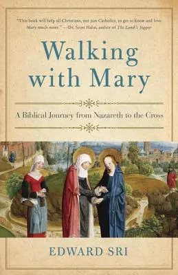 Kráčanie s Máriou: Biblická cesta od Nazareta po kríž - Walking with Mary: A Biblical Journey from Nazareth to the Cross