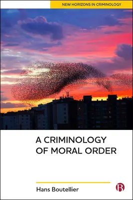Kriminológia morálneho poriadku - A Criminology of Moral Order