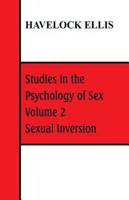 Štúdie z psychológie sexu: Sexuálna inverzia: štúdie o psychológii: 2. diel Sexuálna inverzia - Studies in the Psychology of Sex: Volume 2 Sexual Inversion