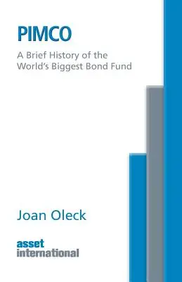 Pimco: Stručná história najväčšieho dlhopisového fondu na svete - Pimco: A Brief History of the World's Biggest Bond Fund