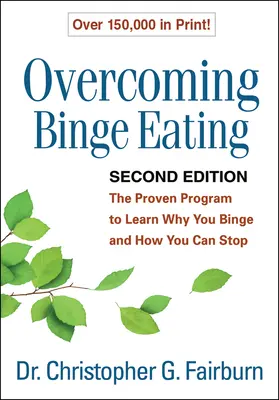 Prekonávanie záchvatovitého jedenia, druhé vydanie: Osvedčený program, vďaka ktorému sa dozviete, prečo sa prejedáte a ako s tým môžete prestať. - Overcoming Binge Eating, Second Edition: The Proven Program to Learn Why You Binge and How You Can Stop