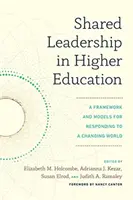 Spoločné vedenie vo vysokoškolskom vzdelávaní: Rámec a modely reakcie na meniaci sa svet - Shared Leadership in Higher Education: A Framework and Models for Responding to a Changing World