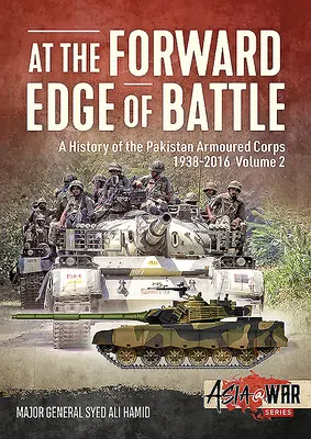 Na prednom okraji boja - História pakistanského obrneného zboru 1938 - 2016: 2. zväzok - At the Forward Edge of Battle - A History of the Pakistan Armoured Corps 1938-2016: Volume 2