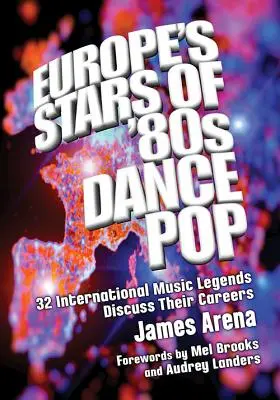 Európske hviezdy tanečného popu 80. rokov: 32 medzinárodných hudobných legiend hovorí o svojej kariére - Europe's Stars of '80s Dance Pop: 32 International Music Legends Discuss Their Careers