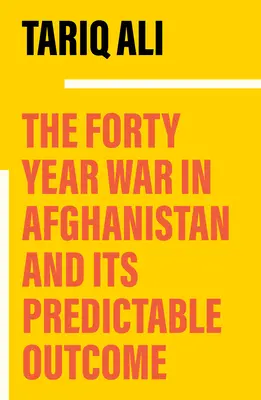 Štyridsaťročná vojna v Afganistane: Kroniky v Afganistane: predpovedaná kronika - The Forty-Year War in Afghanistan: A Chronicle Foretold