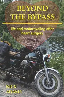 Za obchvatom: Život a jazda na motorke po operácii srdca - Beyond the Bypass: Life and Motorcycling after Heart Surgery