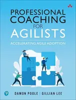Profesionálny koučing pre agilistov: Zrýchlenie prijatia agilného prístupu - Professional Coaching for Agilists: Accelerating Agile Adoption