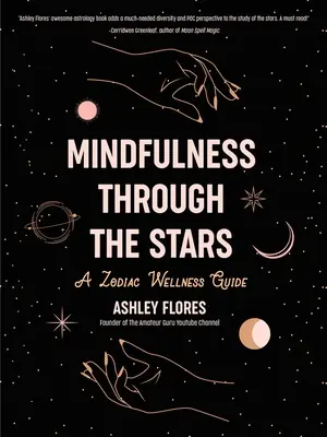 Mindfulness Through the Stars: Hviezdy: Sprievodca wellness podľa zverokruhu - Mindfulness Through the Stars: A Zodiac Wellness Guide