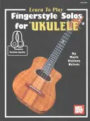 Naučte sa hrať prstové sóla na ukulele - Learn to Play Fingerstyle Solos for Ukulele