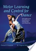 Motorické učenie a riadenie pre tanec: Princípy a postupy pre interpretov a učiteľov - Motor Learning and Control for Dance: Principles and Practices for Performers and Teachers