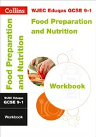 WJEC Eduqas GCSE 9-1 Food Preparation and Nutrition Workbook - Ideálne pre domáce vzdelávanie, skúšky 2022 a 2023 - WJEC Eduqas GCSE 9-1 Food Preparation and Nutrition Workbook - Ideal for Home Learning, 2022 and 2023 Exams