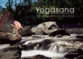 Jogasana: Encyklopédia jogových pozícií - Yogasana: The Encyclopedia of Yoga Poses