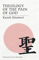 Teológia Božej bolesti: Prvá pôvodná teológia z Japonska - Theology of the Pain of God: The First Original Theology From Japan