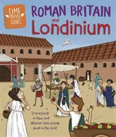 Sprievodca cestovaním v čase: Rímska Británia a Londinium - Time Travel Guides: Roman Britain and Londinium
