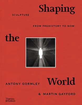 Formovanie sveta: Sochárstvo od praveku po súčasnosť - Shaping the World: Sculpture from Prehistory to Now