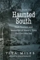 Príbehy zo strašidelného juhu: Temná turistika a spomienky na otroctvo z obdobia občianskej vojny - Tales from the Haunted South: Dark Tourism and Memories of Slavery from the Civil War Era