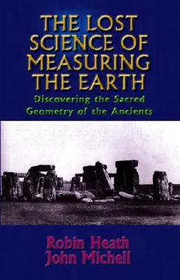 Stratená veda o meraní Zeme: Objaviť posvätnú geometriu starých ľudí - The Lost Science of Measuring the Earth: Discovering the Sacred Geometry of the Ancients