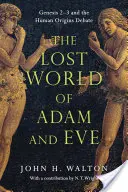 Stratený svet Adama a Evy: Genesis 2-3 a diskusia o pôvode človeka - The Lost World of Adam and Eve: Genesis 2-3 and the Human Origins Debate