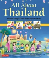 Všetko o Thajsku: Príbehy, piesne, remeslá a hry pre deti - All about Thailand: Stories, Songs, Crafts and Games for Kids