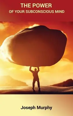 Sila vášho podvedomia - The Power of Your Subconscious Mind