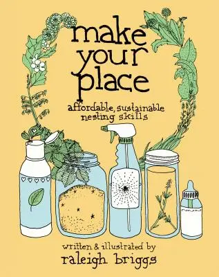 Vytvorte si svoje miesto: Hniezdne zručnosti za prijateľnú cenu a trvalo udržateľný rozvoj - Make Your Place: Affordable, Sustainable Nesting Skills
