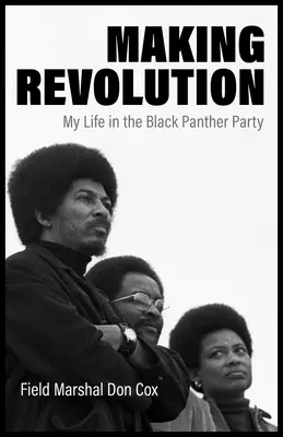 Robiť revolúciu: Môj život v Strane čiernych panterov - Making Revolution: My Life in the Black Panther Party