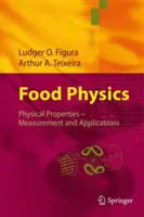 Fyzika potravín: Fyzikálne vlastnosti - meranie a aplikácie - Food Physics: Physical Properties - Measurement and Applications