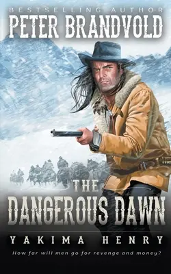 Nebezpečný úsvit: klasický western - The Dangerous Dawn: A Western Fiction Classic