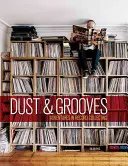Dust & Grooves: Dobrodružstvá pri zbieraní platní - Dust & Grooves: Adventures in Record Collecting