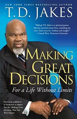 Robiť skvelé rozhodnutia: Pre život bez obmedzení - Making Great Decisions: For a Life Without Limits
