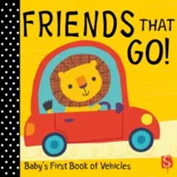 Priatelia, ktorí idú! - Prvá detská kniha o vozidlách - Friends that go! - Baby's First Book of Vehicles