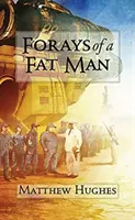 Výpravy tučného muža - Forays of a Fat Man