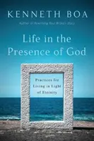 Život v Božej prítomnosti: Praktiky pre život vo svetle večnosti - Life in the Presence of God: Practices for Living in Light of Eternity